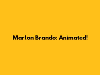 Marlon Brando: Animated!