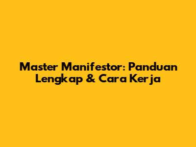 Master Manifestor: Panduan Lengkap & Cara Kerja