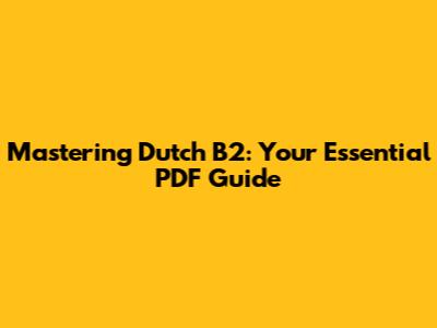 Mastering Dutch B2: Your Essential PDF Guide
