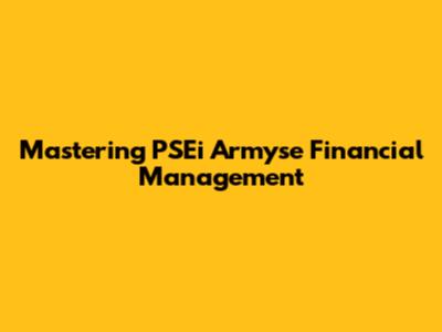 Mastering PSEi Armyse Financial Management