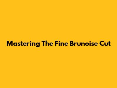 Mastering The Fine Brunoise Cut