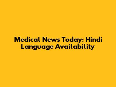 Medical News Today: Hindi Language Availability