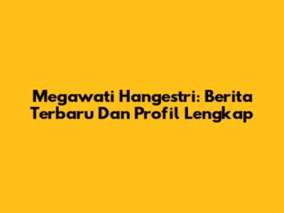 Megawati Hangestri: Berita Terbaru Dan Profil Lengkap
