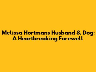 Melissa Hortman's Husband & Dog: A Heartbreaking Farewell