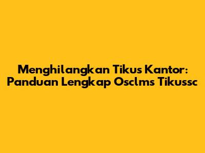 Menghilangkan Tikus Kantor: Panduan Lengkap Osclms Tikussc