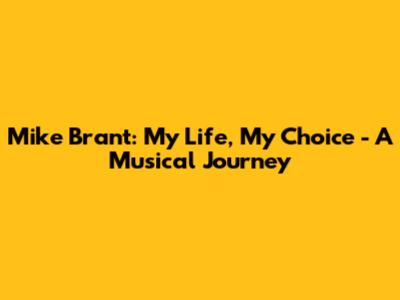 Mike Brant: My Life, My Choice - A Musical Journey