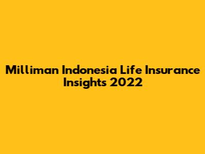 Milliman Indonesia Life Insurance Insights 2022