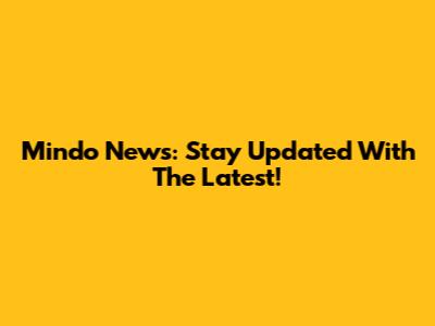 Mindo News: Stay Updated With The Latest!