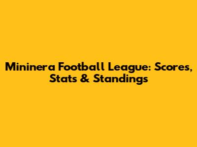 Mininera Football League: Scores, Stats & Standings