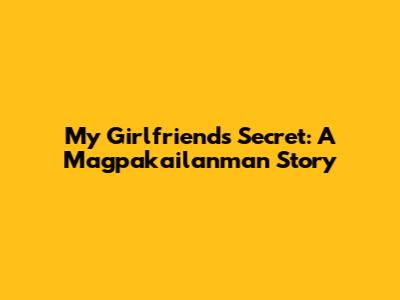 My Girlfriend's Secret: A Magpakailanman Story
