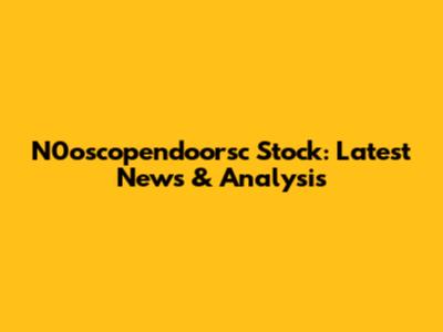 N0oscopendoorsc Stock: Latest News & Analysis