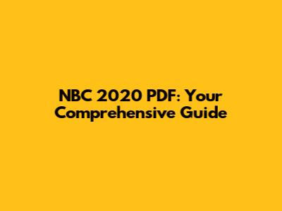 NBC 2020 PDF: Your Comprehensive Guide