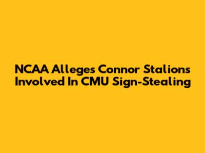NCAA Alleges Connor Stalions Involved In CMU Sign-Stealing