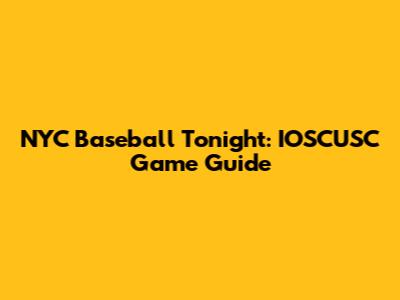 NYC Baseball Tonight: IOSCUSC Game Guide