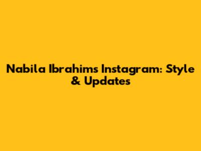 Nabila Ibrahim's Instagram: Style & Updates
