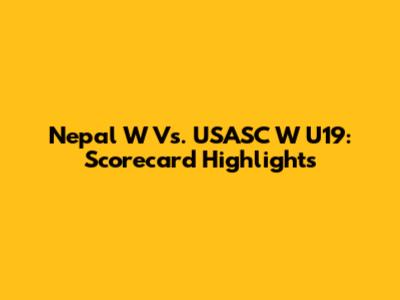 Nepal W Vs. USASC W U19: Scorecard Highlights