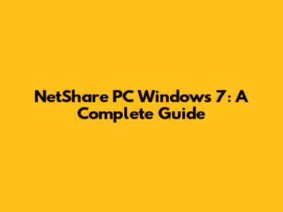 NetShare PC Windows 7: A Complete Guide