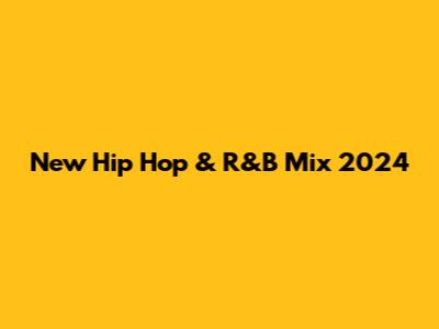 New Hip Hop & R&B Mix 2024