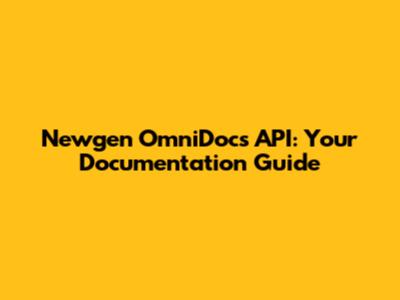 Newgen OmniDocs API: Your Documentation Guide
