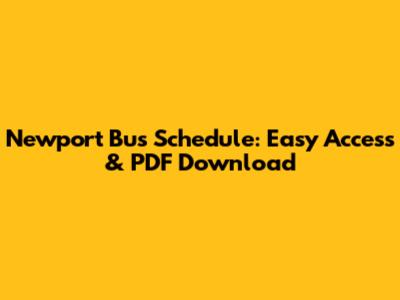 Newport Bus Schedule: Easy Access & PDF Download
