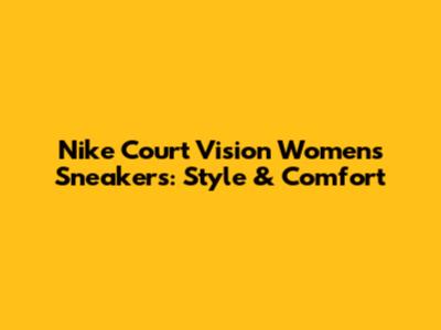 Nike Court Vision Women's Sneakers: Style & Comfort