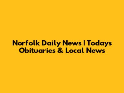 Norfolk Daily News | Today's Obituaries & Local News