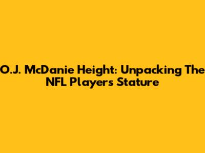 O.J. McDanie Height: Unpacking The NFL Player's Stature
