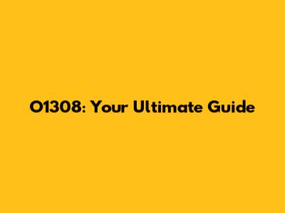 O1308: Your Ultimate Guide