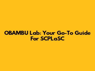 OBAMBU Lab: Your Go-To Guide For SCPLaSC