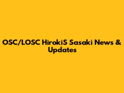 OSC/LOSC HirokiS Sasaki News & Updates