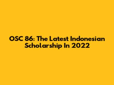 OSC 86: The Latest Indonesian Scholarship In 2022