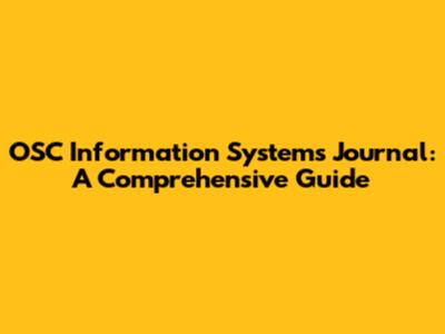 OSC Information Systems Journal: A Comprehensive Guide