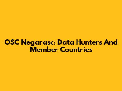 OSC Negarasc: Data Hunters And Member Countries