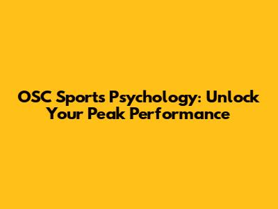 OSC Sports Psychology: Unlock Your Peak Performance