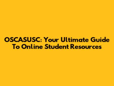OSCASUSC: Your Ultimate Guide To Online Student Resources