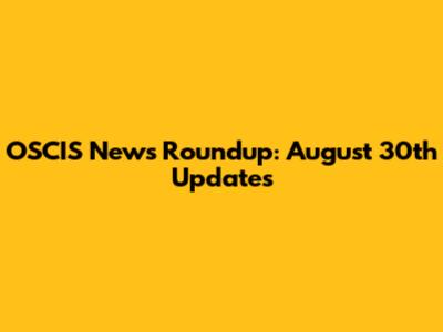 OSCIS News Roundup: August 30th Updates