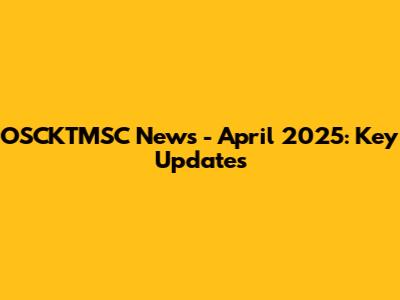 OSCKTMSC News - April 2025: Key Updates