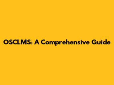 OSCLMS: A Comprehensive Guide