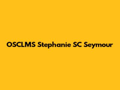 OSCLMS Stephanie SC Seymour