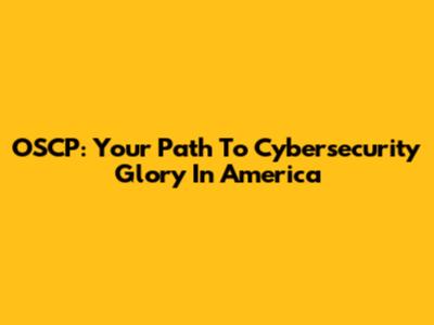 OSCP: Your Path To Cybersecurity Glory In America