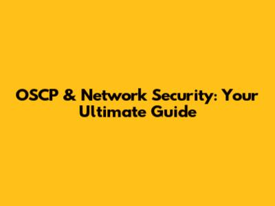 OSCP & Network Security: Your Ultimate Guide