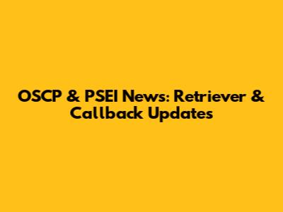 OSCP & PSEI News: Retriever & Callback Updates