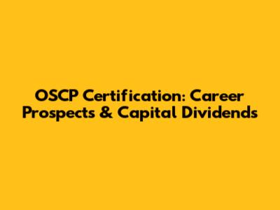 OSCP Certification: Career Prospects & Capital Dividends