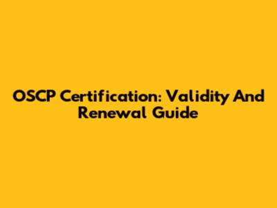 OSCP Certification: Validity And Renewal Guide