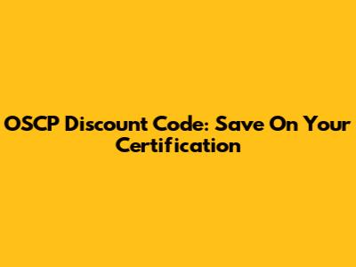 OSCP Discount Code: Save On Your Certification
