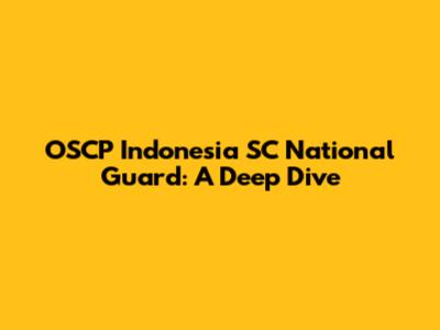 OSCP Indonesia SC National Guard: A Deep Dive