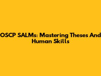 OSCP SALMs: Mastering Theses And Human Skills