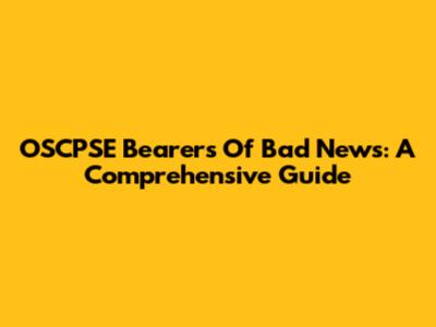 OSCPSE Bearers Of Bad News: A Comprehensive Guide