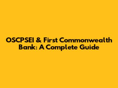 OSCPSEI & First Commonwealth Bank: A Complete Guide