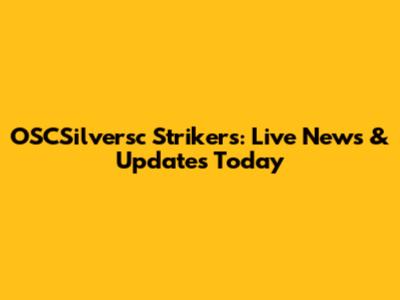 OSCSilversc Strikers: Live News & Updates Today